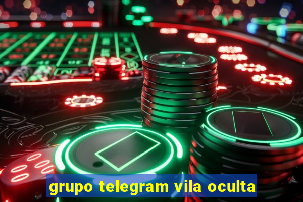 grupo telegram vila oculta